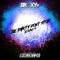 THE PART DONT STOP 3 - BROXY - MIXED BY DJ SCOTT - E