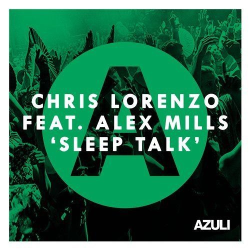 Chris Lorenzo ft. Alex Mills | Sleep Talk [CLB Remix]