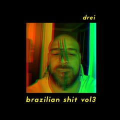 BRAZILIANSHIT Vol. 3