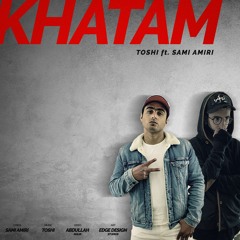 TOSHI Ft Sami Amiri - KHATAM