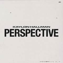 Kaylon Hallman - Perspective