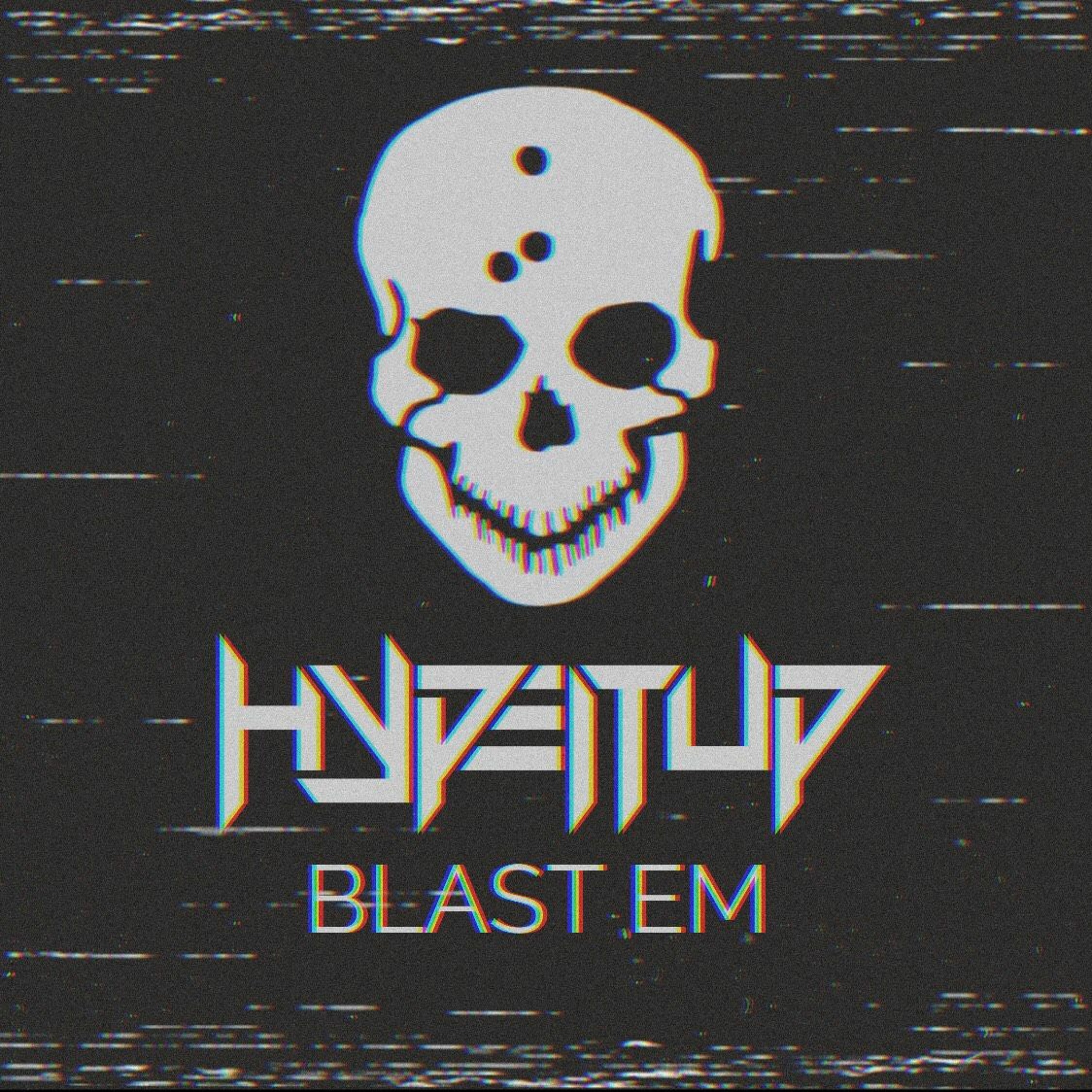 HYPEITUP - Blast Em episode artwork