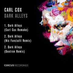 Carl Cox - Dark Alleys (Nic Fanciulli Remix)