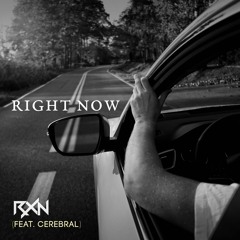 Right Now (feat. Cerebral)