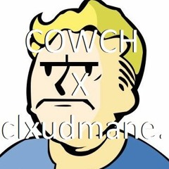 Cowch X Clxudmane. - Pip-Boy