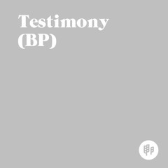 Testimony (B.P.)