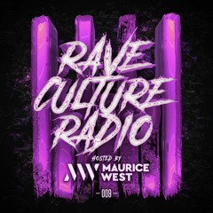 Maurice West - Rave Culture Radio 009