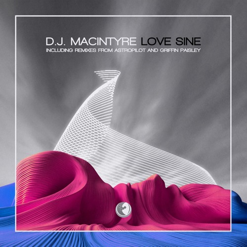 D.J. MacIntyre - Love Sine (AstroPilot Remix)