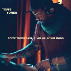 TÖFFE TONES - MIKKI MOOD  #Vol2