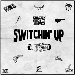 Switchin' Up ft. Young Bleed & Liquid Assassin (Produced by C-Lance)