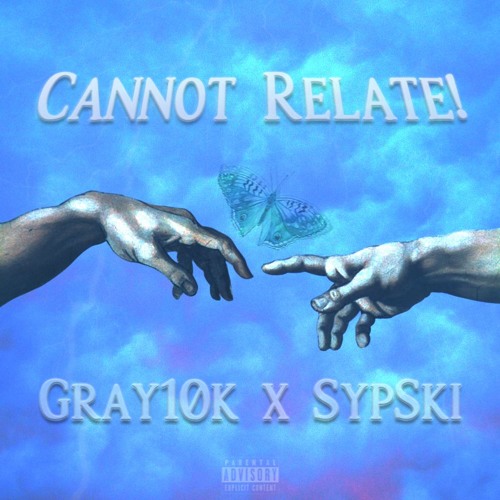 Cannot Relate! feat. SypSki (prod. Revii)
