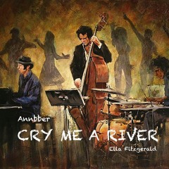 Annbber - Cry Me A River