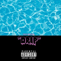 DRIP(Prod. by NiNETY8)