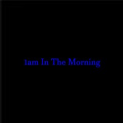 1am In The Morning (prod. Nayz)