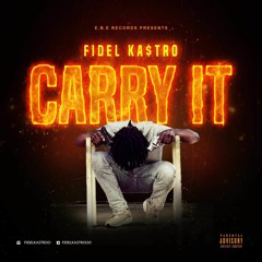 Carry It - Fidel Ka$tro (Rico Santana)