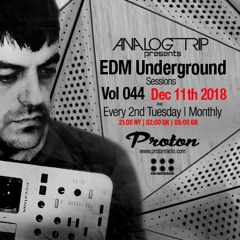 Analog Trip @  EDM Underground Sessions Vol044 | www.protonradio.com 11-12-2018 | Free Download