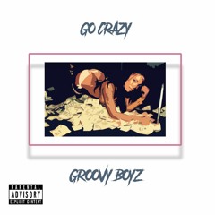 go crazy