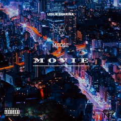Movie (ft. FRXX, Leslie Sharina, & MOOSE)