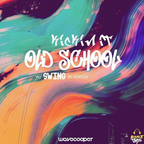 Kick'n It Old School (Original Mix) [Swing Acapella] *EARLY SUPPORT FROM Orkestrated, YROR?