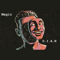 Magic -D.I.A.N