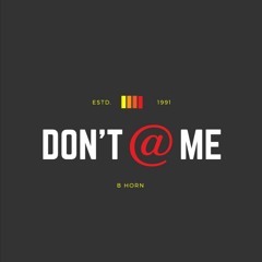 DON'T @ ME (Prod. By Ghxst)