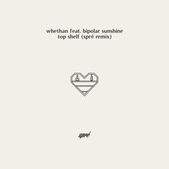 Whethan - Top Shelf feat. Bipolar Sunshine (Spré Remix)
