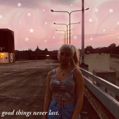 good things never last. (prod. vendr)
