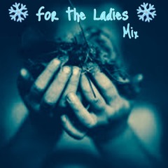 FOR THE LADIES MIX