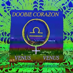 VENUS - DooBie Corazon