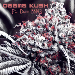 Obama Kush (ft. Donn_BBNG)