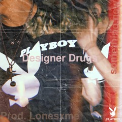 🎁 Something,New - Designer Drugs ( Prod. Lonesxme ) " PLAYBOY " 🎁