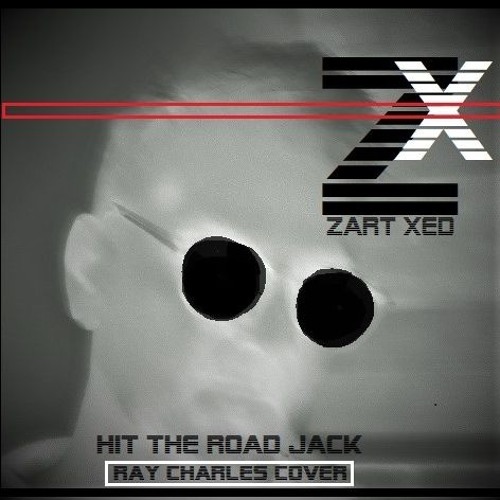 Stream HIT THE ROAD JACK ( RAY CHARLES COVER).MP3 by ZART XED | Listen  online for free on SoundCloud