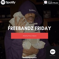 Juug Mix: Freebandz Friday #BookPrinceHakeem