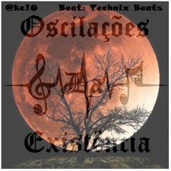 @kc!0 -  Oscilações Da Existência - (Prod Technix Beats)