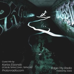 Karlos Elizondo - Edge City Radio (07.26.18 ProtonRadio.com)