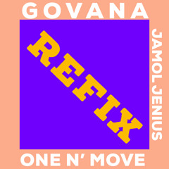 GOVANA - ONE N MOVE (JENIUS BOASTY REFIX)(CLEAN)