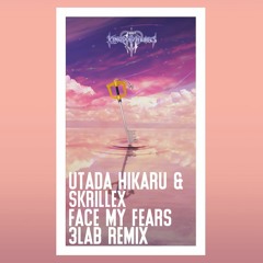 Face My Fears - Hikaru Utada & Skrillex (Noli Stark Remix) [Full Ver.][KINGDOM HEARTSⅢ]