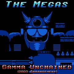 The Megas - Gamma Unchained (2A03 Arr.)