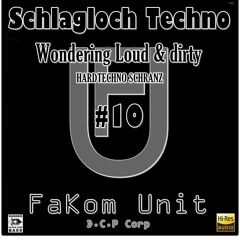 Schlagloch Techno @ DCP Fakom Unit #10 WONDERING LOUD & DIRTY