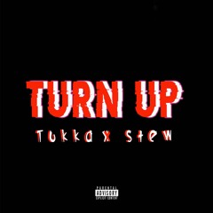 Turn Up -Tukka2x ft Stew