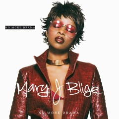 MARY J. BLIGE* ~NO MORE DRAMA~