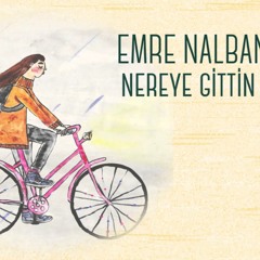 Emre Nalbantoğlu - Nereye Gittin Ki Sen?