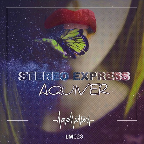 Stereo Express - Aquiver (Snippet) - Release: 06.02