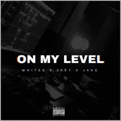 On My Level ft 3KEY X JAKE