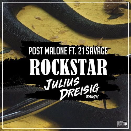 Stream Post Malone ft. 21 Savage - Rockstar (Julius Dreisig Remix) by  Julius Dreisig | Listen online for free on SoundCloud