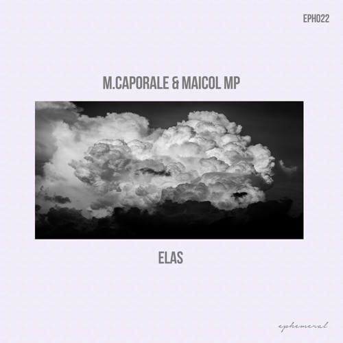 PREMIERE: M.Caporale & Maicol MP- Elas (Maicol MP Edit) [Ephemeral]