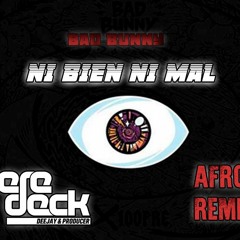 Bad Bunny- Ni Bien Ni Mal (Pere Deck Afro Remix)