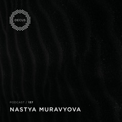 OECUS Podcast 137 // NASTYA MURAVYOVA