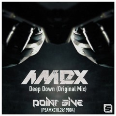 Amex - Deep Down (Original Mix) [P5AMXCHL2k19004]