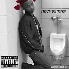 Baby Wop x Thick or Thin